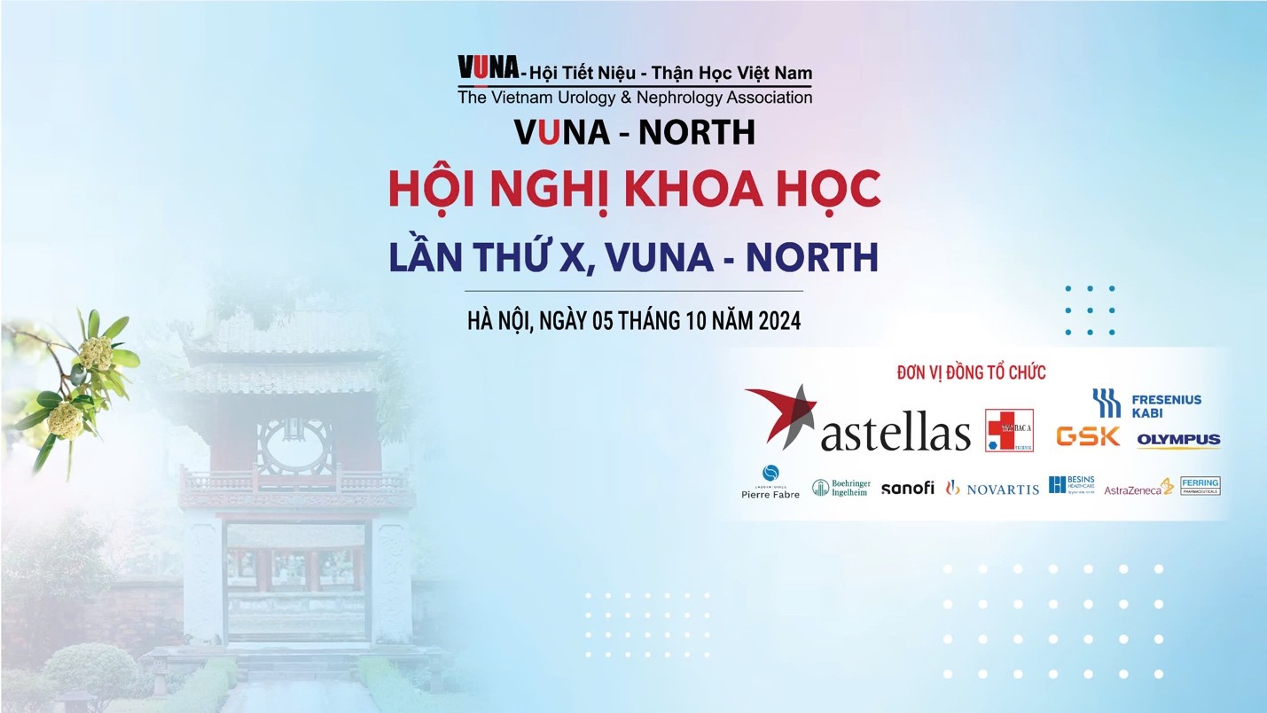 Hội nghị Thường niên VUNA-North 2024: Gắn kết Chuyên môn, Nâng tầm Phát triển Tiết niệu - Thận học.